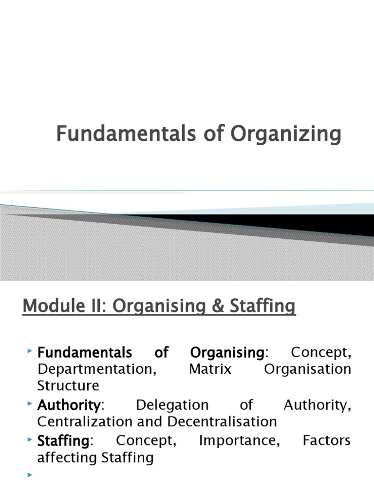 Organizing for Success An Overview of Key Concepts and Principles of