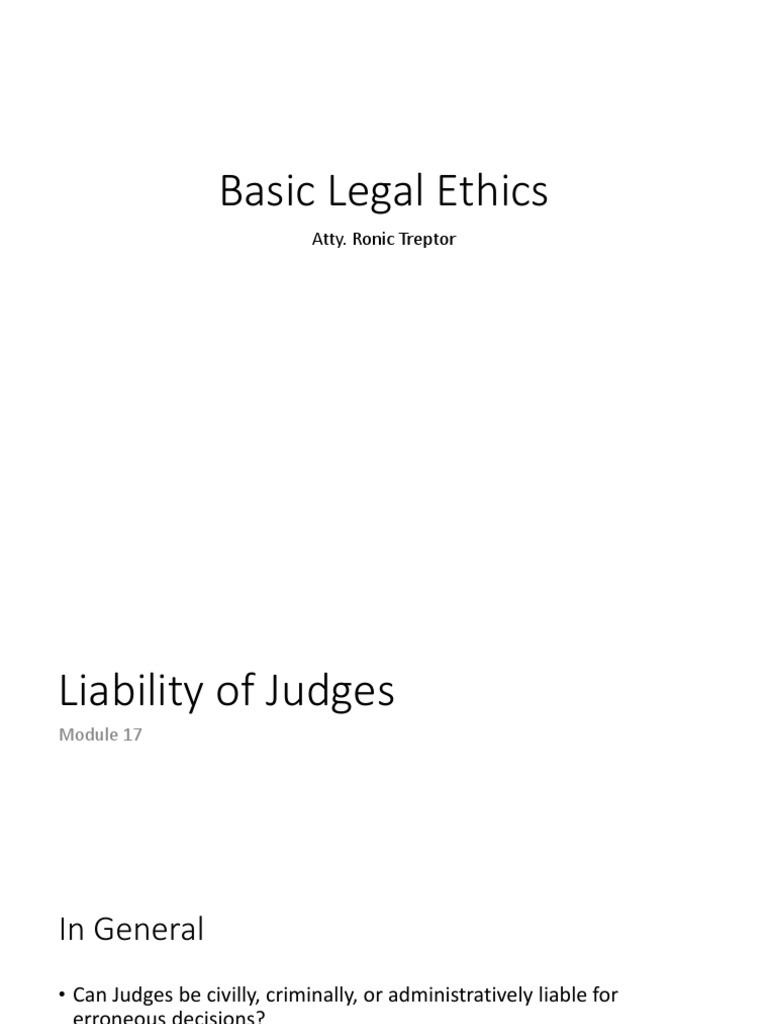 Basic Legal Ethics Module 17 Liability of Judges PDF Justice Crime & Violence