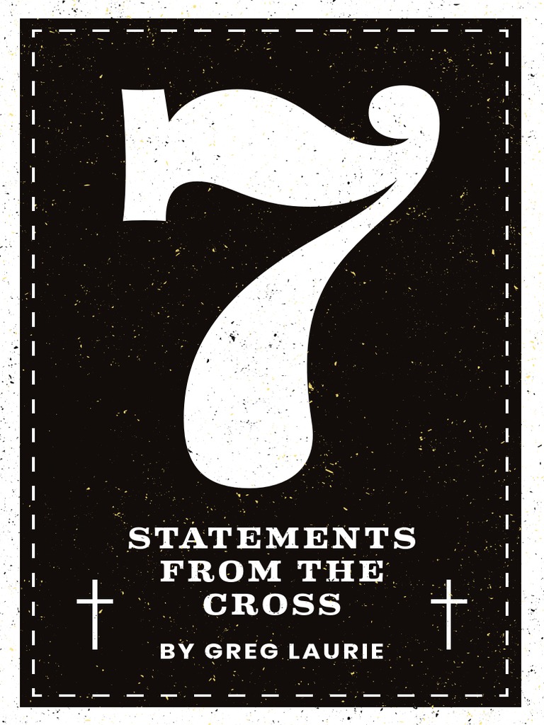 7 Statements From The CrossGreg Laurie PDF Jesus Resurrection Of