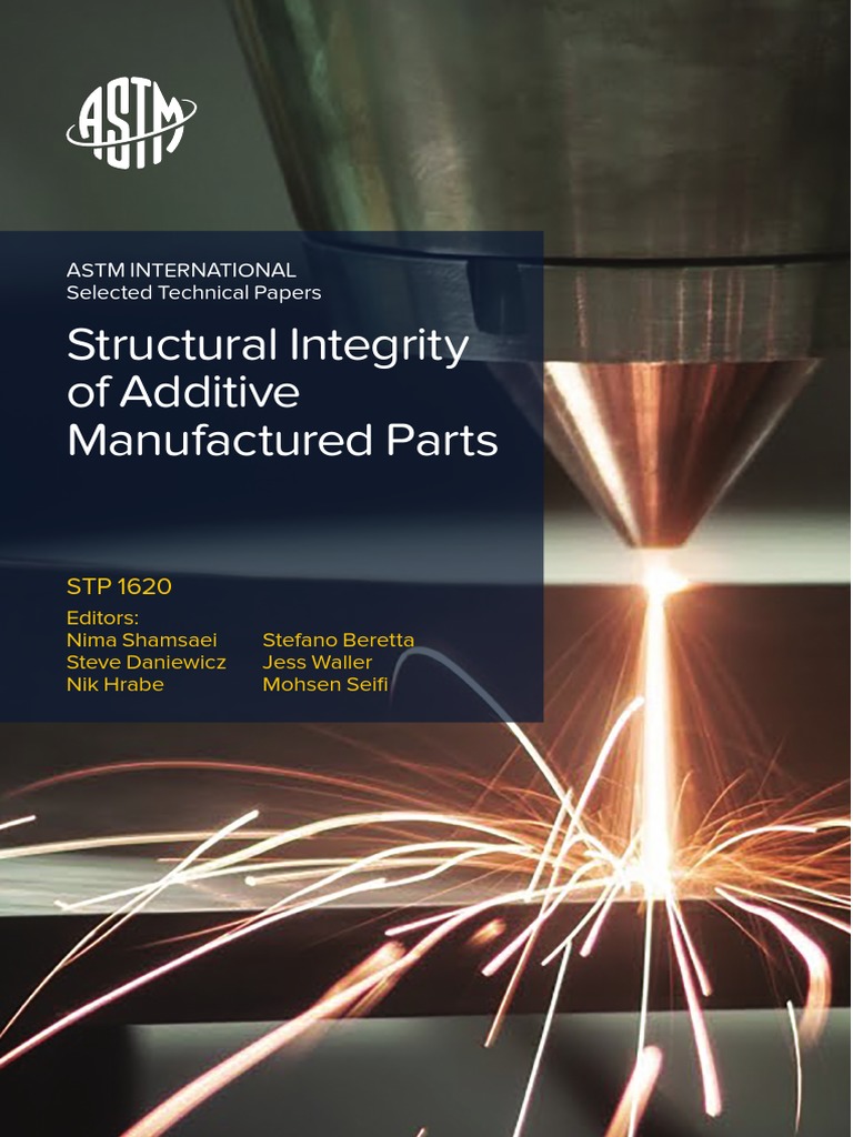 Structural Integrity of Additive Manufactured Parts: Astm International ...