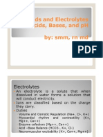 Fluids and Electrolytes Fluids and Electrolytes Acids, Bases, and Acids, Bases, and PH PH By: By: SMM SMM,, RN RN MD MD By: By: SMM SMM,, RN RN MD MD