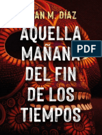 Aquella Mañana Del Fin de Los Tiempos - Juan M. Diaz