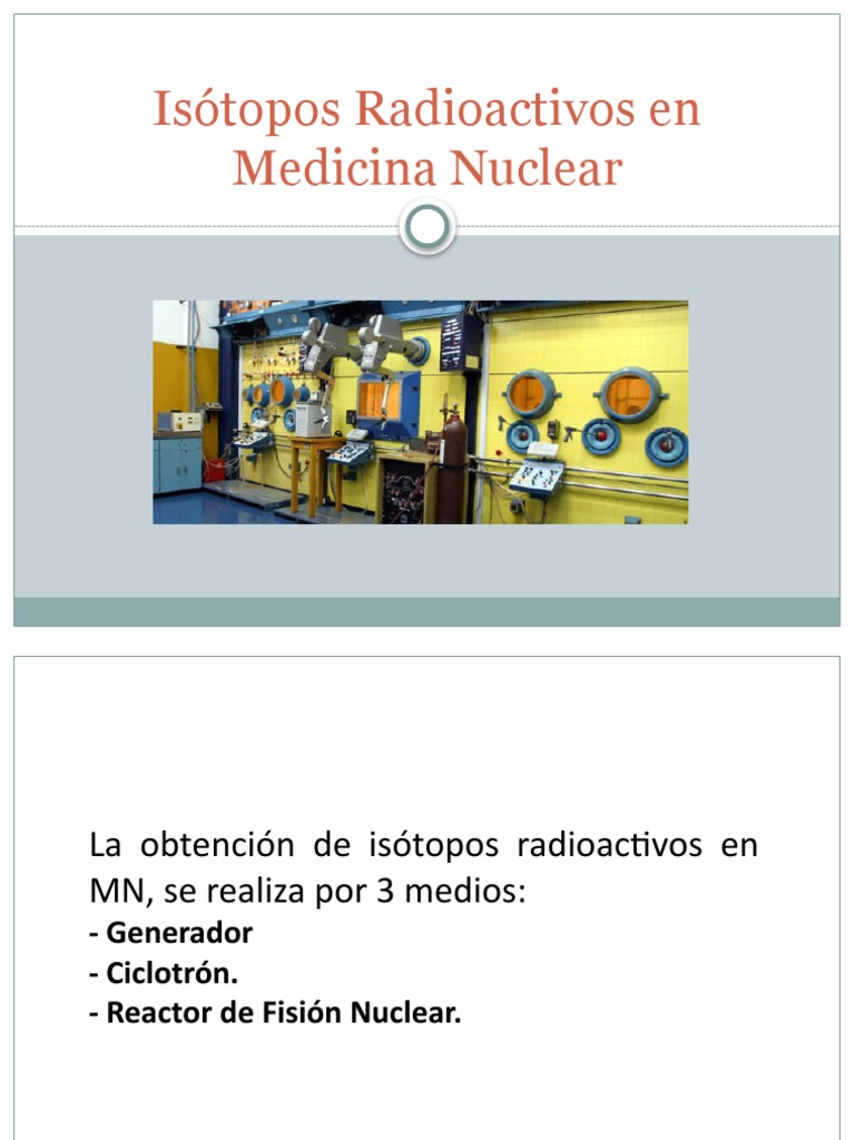 Medios de Obtención Isótopos Radiactivos | PDF | Radionúclido | Isótopo