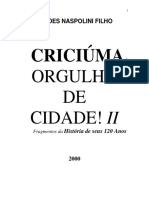 Archimedes Naspolini Filho. Criciúma, Orgulho de Cidade! II Fragmentos Da História de Seus 120 Anos