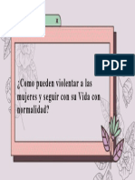 ¿Como Pueden Violentar A Las Mujeres y Seguir Con Su Vida Con Normalidad?