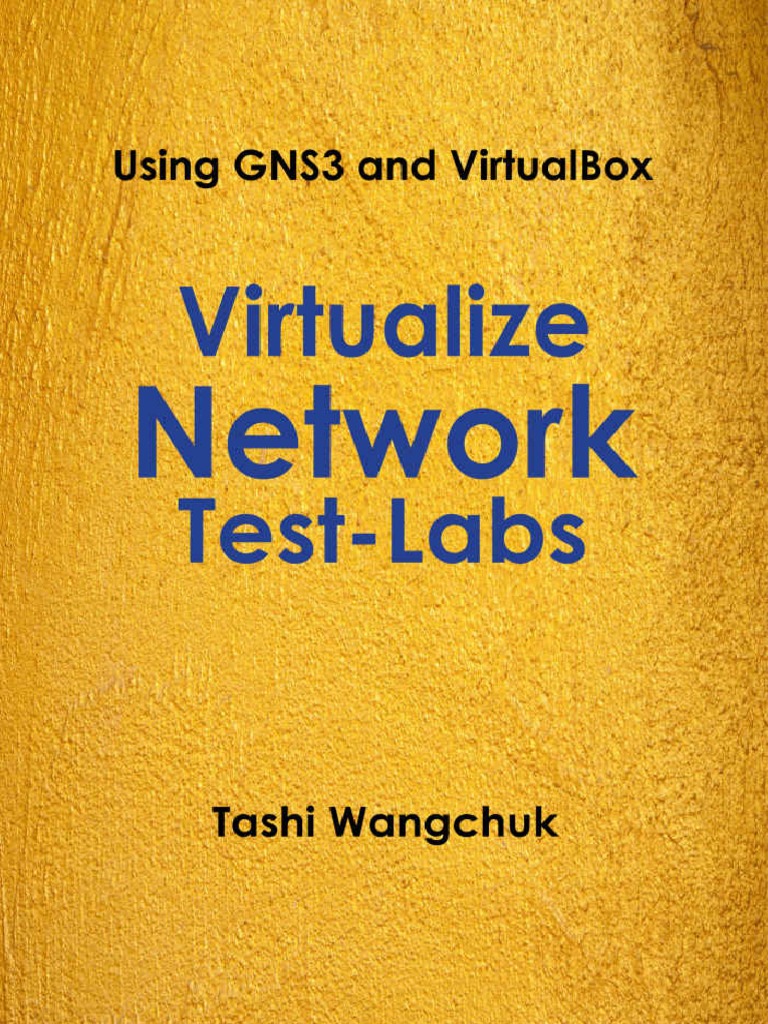 Using gns3 and virtualbox virtualize network test labs tashi wangchuk