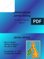 Mathematician James Stirling: By: Meghan Malphrus Algebra II