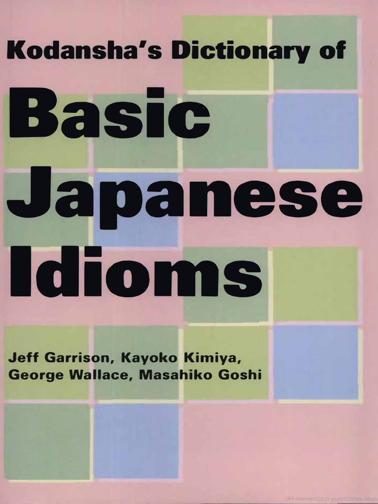 Kodanshas Dictionary of Basic Japanese Idioms (Jeff Garrison