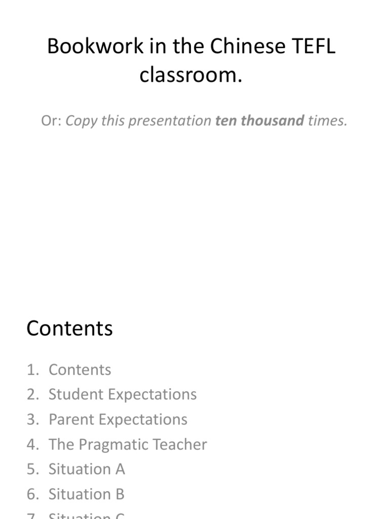 Bookwork in The Chinese TEFL Classroom.: Or: Copy This Presentation Ten ...