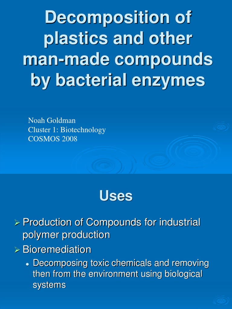 Decomposition of Plastics and Other Man-Made Compounds by Bacterial ...