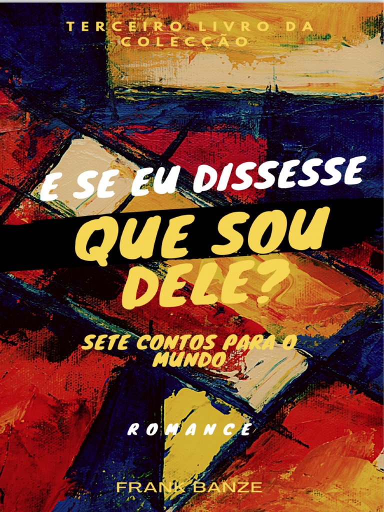 Se Eu Dissesse Que Sou Dele - Sete Contos para o Mundo | PDF | Amor ...
