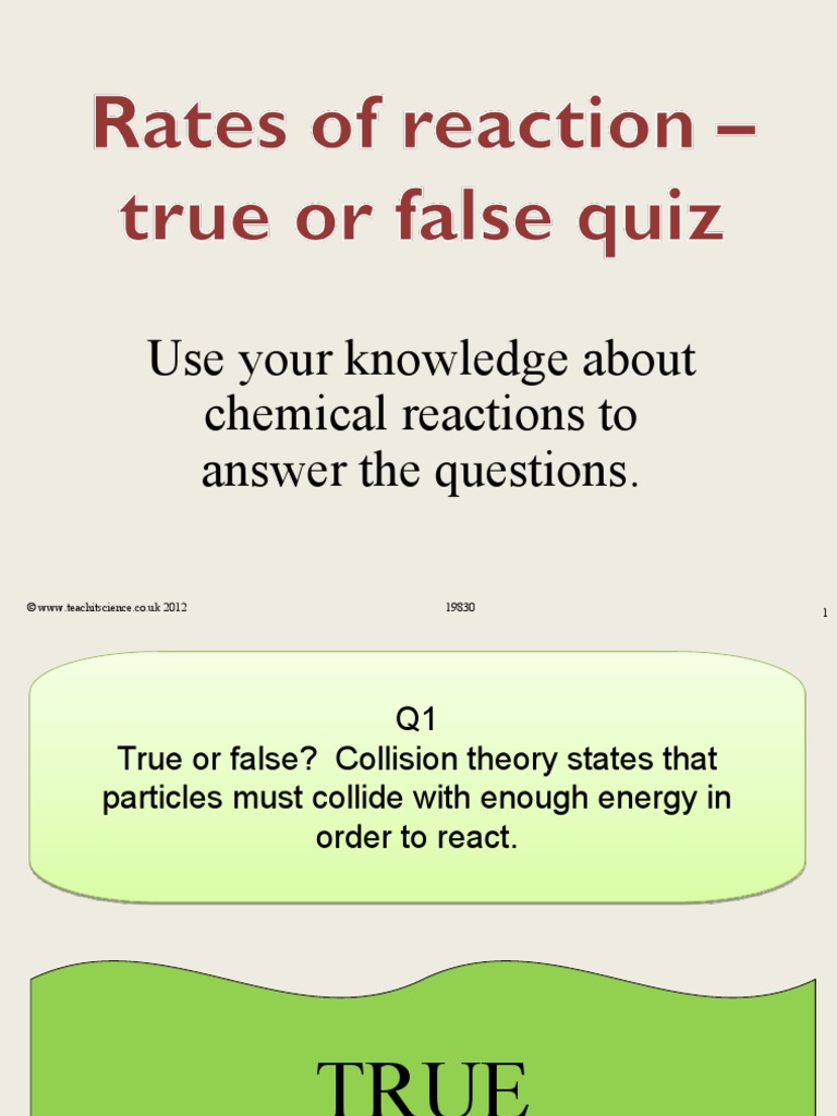 STARTER - True of False Rates of Reaction and Ways To Speed Up A ...