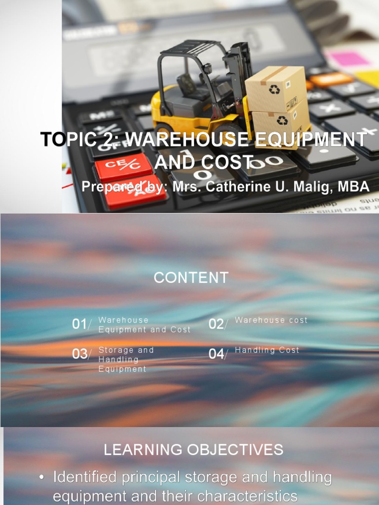 TOPIC 2 Warehouse Equipment and Cost S | PDF | Warehouse | Marketing