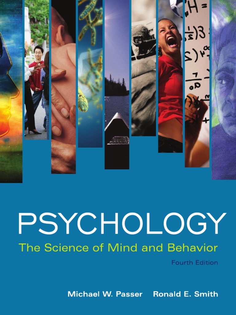 Michael W. Passer, Ronald Edward Smith Psychology_ the Science of Mind and Behavior (2007