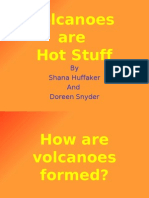 Volcanoes Are Hot Stuff: by Shana Huffaker and Doreen Snyder