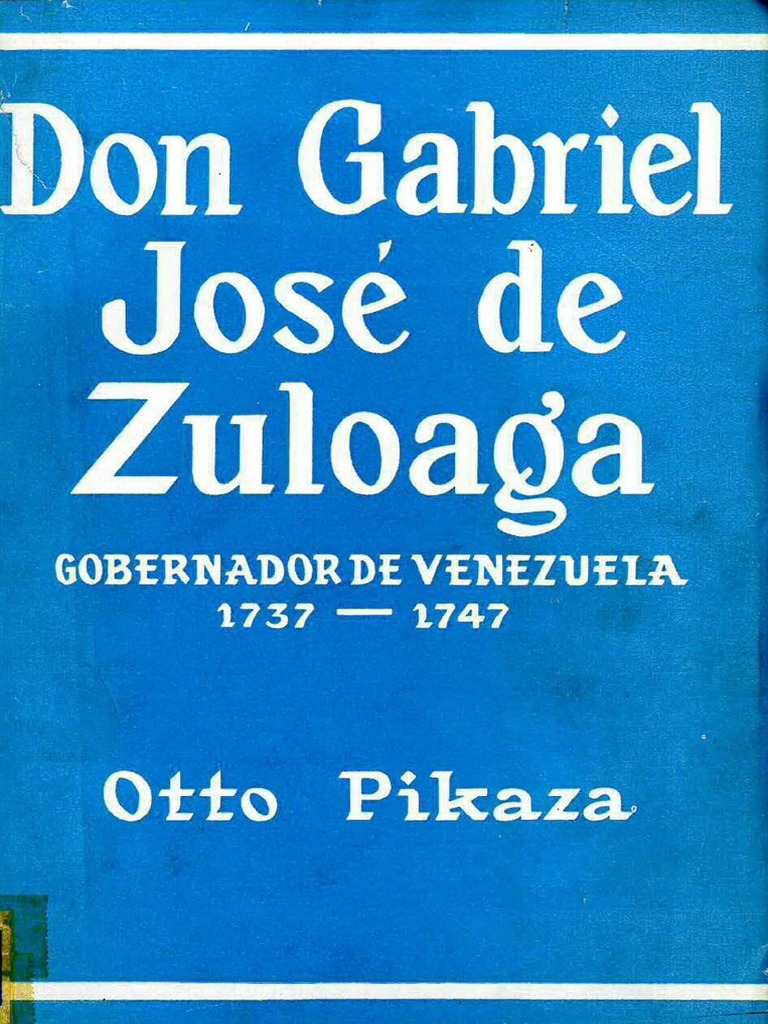 Don Gabriel José de Zuloaga Gobernador de Venezuela PDF Venezuela
