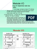 Metode I/O: - Pada Saat Operasi I/O Dijalankan Ada Dua Kemungkinan, Yaitu