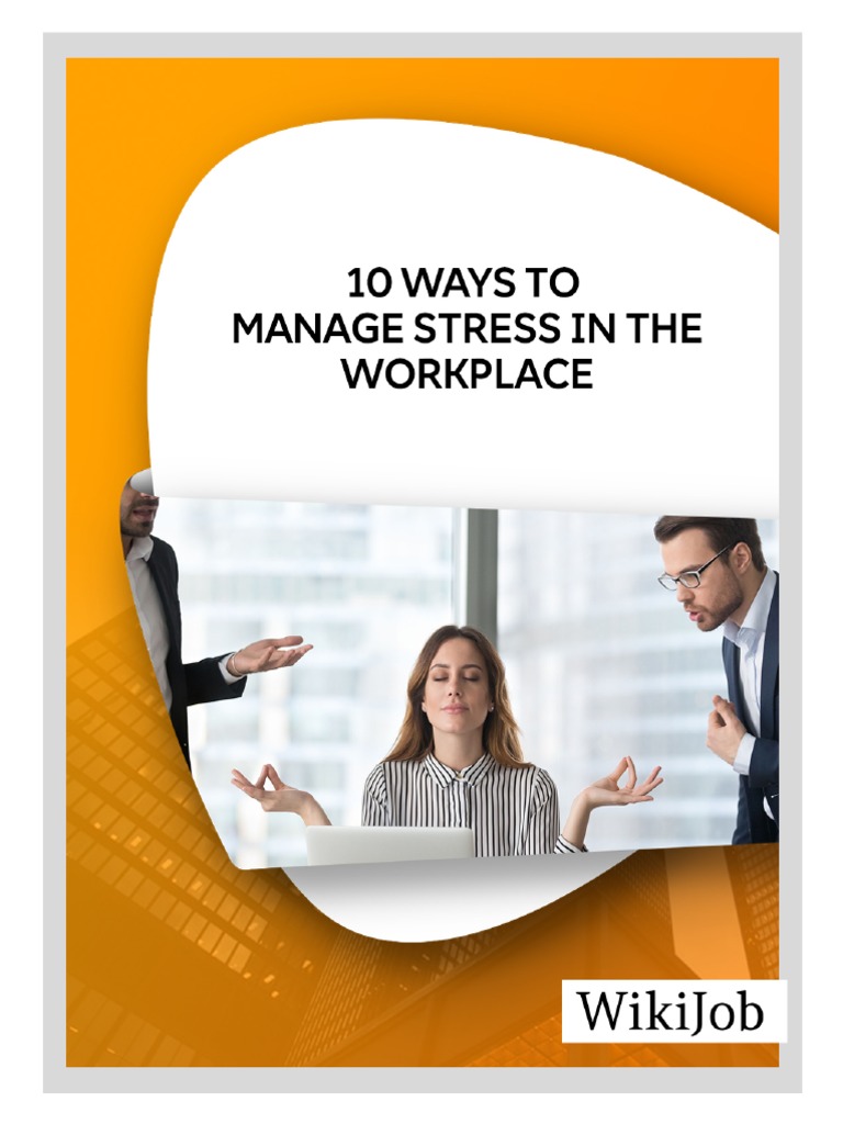 10 Tips to Manage Workplace Stress | PDF | Occupational Stress | Employment