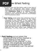 Slow &fast Fading: Slow Fading Arises When The Coherence Time of