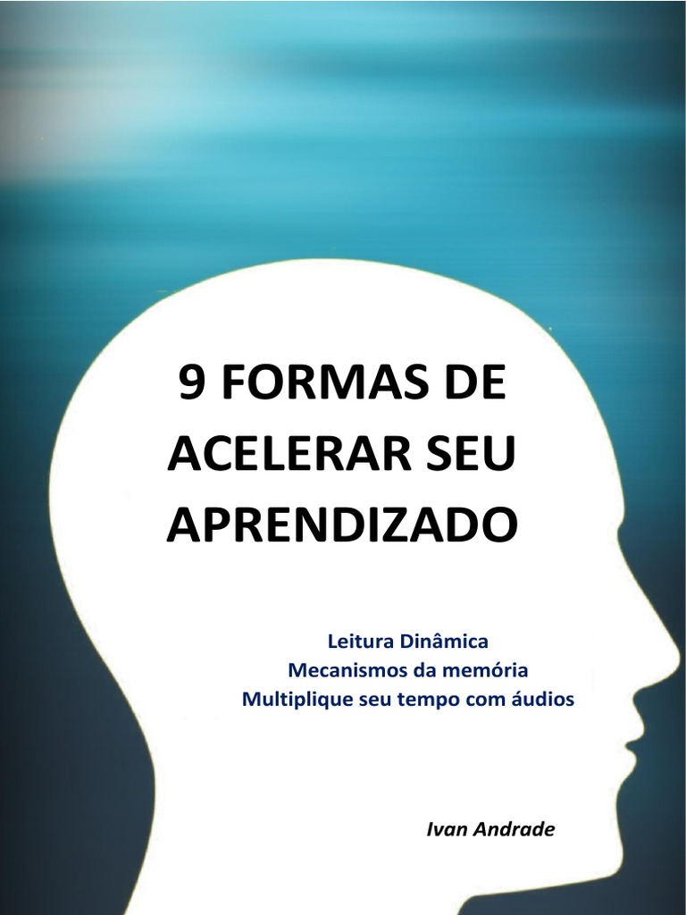 Ebook 9 Formas de Acelerar Seu Aprendizado Ivan Andrade | PDF | Leitura ...
