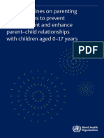 WHO Guidelines On Parenting Interventions To Prevent Maltreatment and Enhance Parent-Child Relationships With Children Aged 0-17 Years