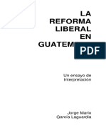La Reforma Liberal en Guatemala Jorge Mario Garcia Laguardia.
