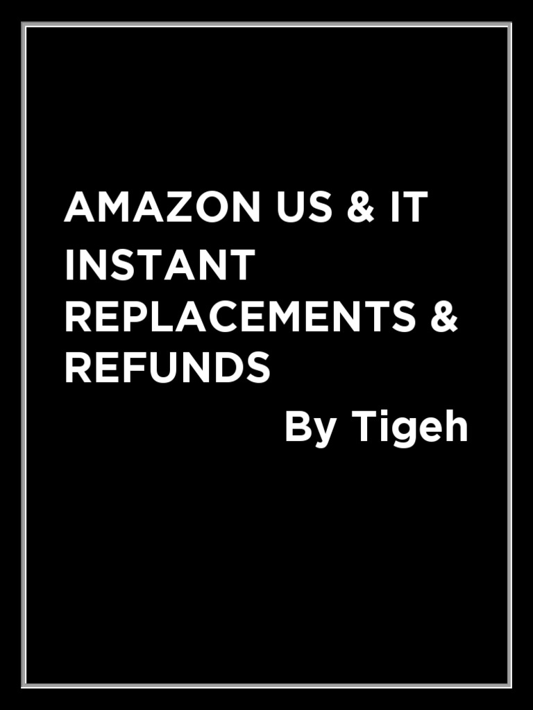 amazon-us-it-instant-replacements-refunds-by-tigeh-pdf-computing