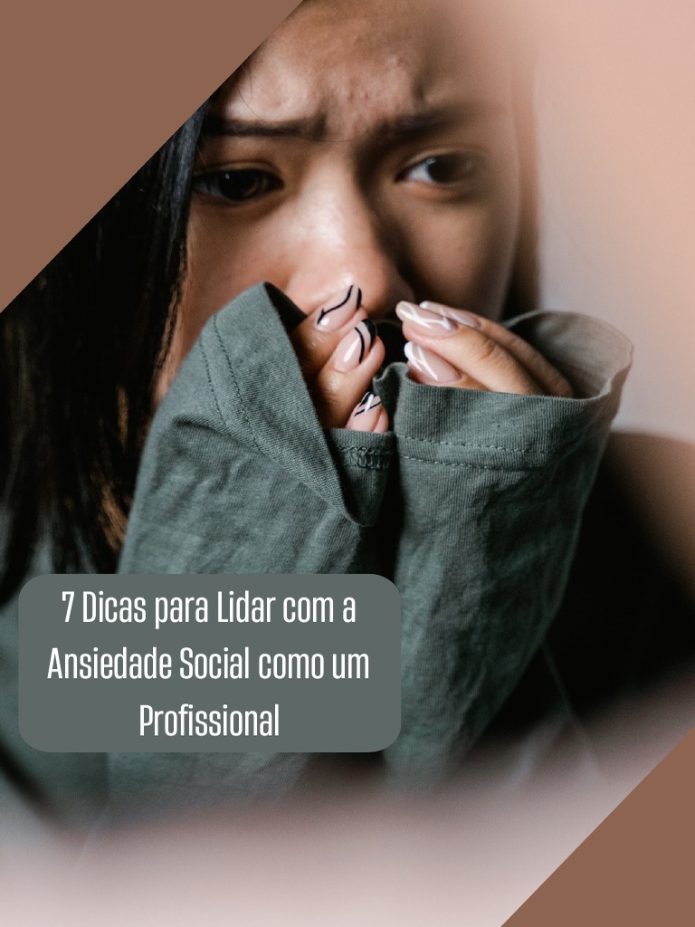 7 Dicas para Lidar Com A Ansiedade Social Como Um Profissional | PDF ...