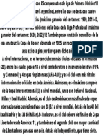 A nivel local, el club cuenta con 35 campeonatos de liga de Primera División11_ y 17 copas nacionales (récord argentino), entre las que se destacan cuatro ediciones de la Copa Argentina (máximo ganador del certamen