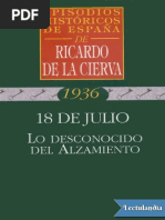 18 de Julio Lo Desconocido Del Alzamiento - Ricardo de La Cierva