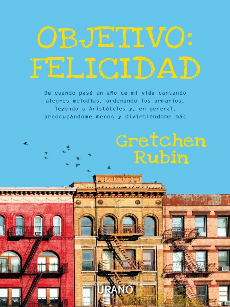 Objetivo Felicidad de Gretchen Rubin PDF | PDF | Felicidad | Motivación