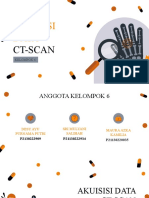 Kel.6 Akuisisi Data CT Scan