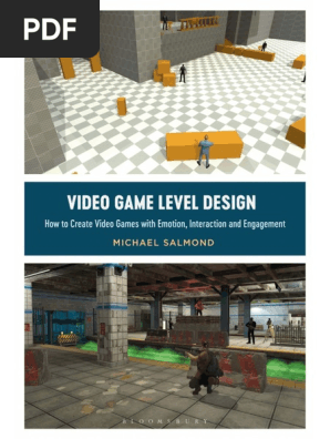 Video Game Level Design How to Create Video Games with Emotion, Interaction, and Engagement (Required Reading Range) (Michael Salmond) (z-lib.org).pdf