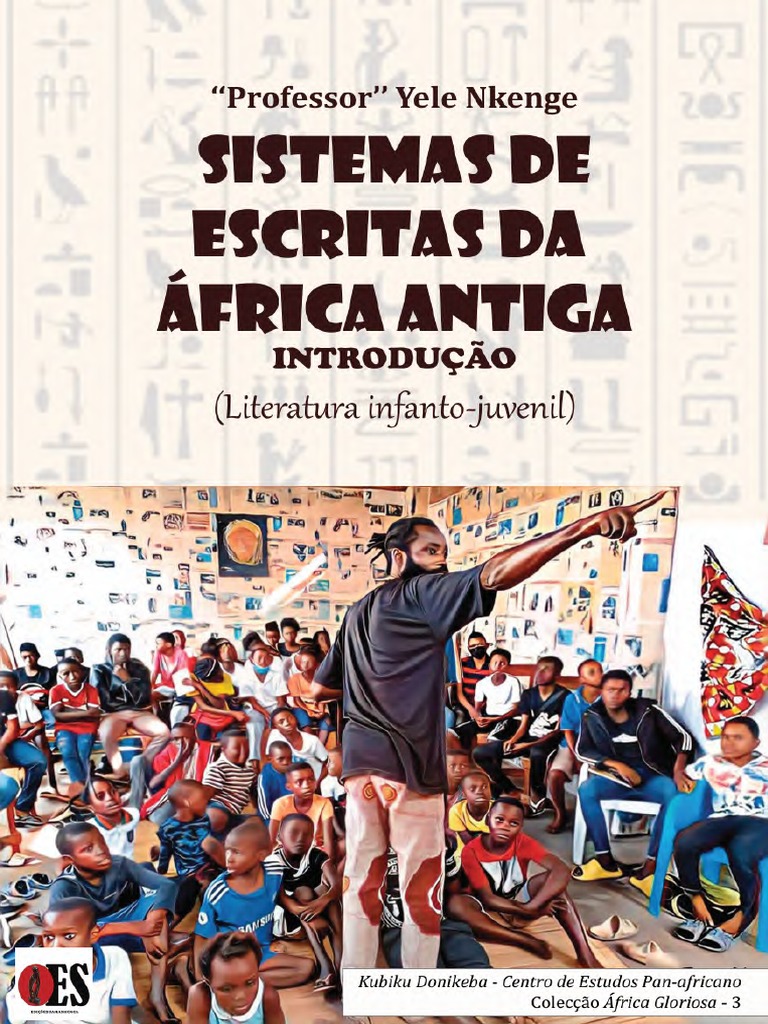 Professor Yele Nkenge. Sistemas de Escritas Da África Antiga ...