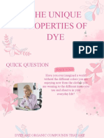 Unique Properties of Dye