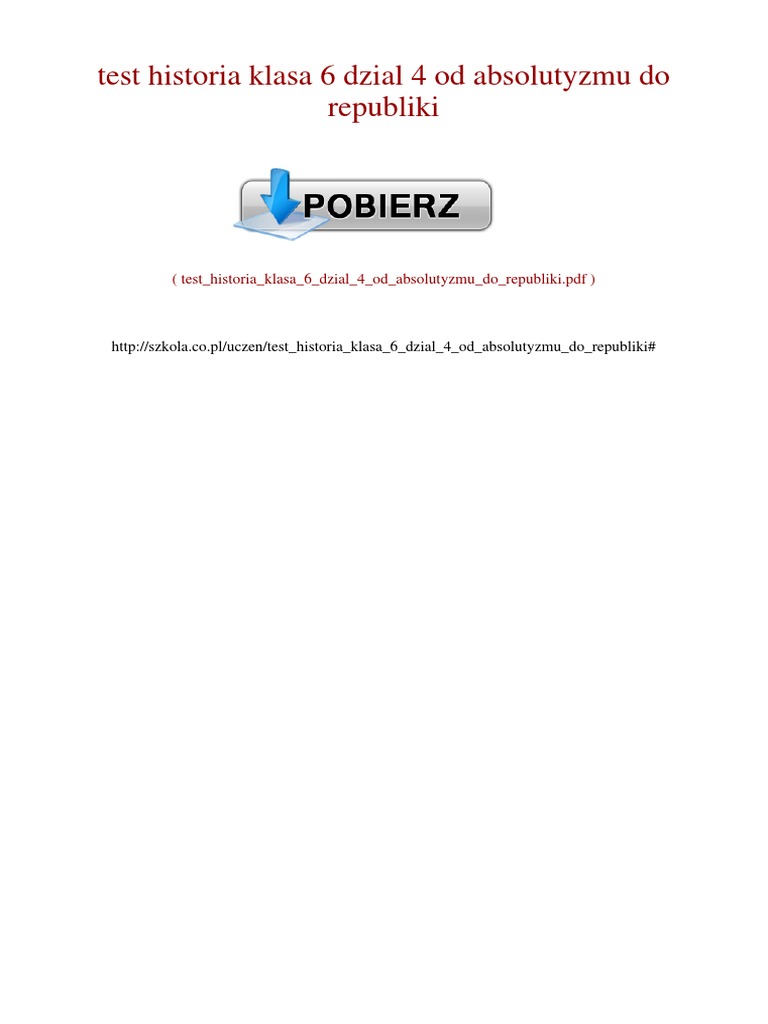 Sprawdzian Z Historii Klasa 6 Od Absolutyzmu Do Republiki Test Historia Klasa 6 Dział 4 Od Absolutyzmu Do Republiki PDF | PDF