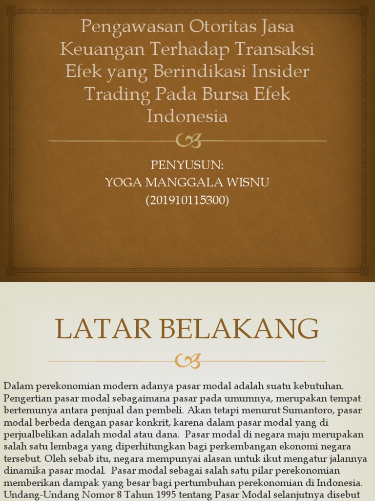 Otoritas Jasa Keuangan (OJK) melakukan pengawasan pasar modal