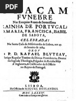 Oração funebre nas exéquias reais da Serenissima Rainha de Portugal D. Maria Francisca Isabel de Sabóia celebradas em 1684, por P. Rafael Bluteau [...], 1684