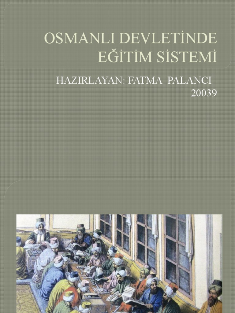 OSMANLI DEVLETİNDE EĞİTİM SİSTEMİ - Tarih Projesi | PDF