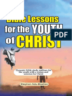 Bible Lessons For The Youth of Christ - Dynamic Bible Study Outlines For The Youth With A Vision and Mission For Christ