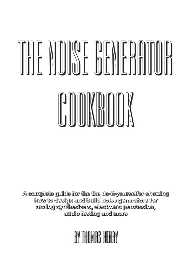 The Noise Generator Cookbook PDF Amplifier Operational Amplifier