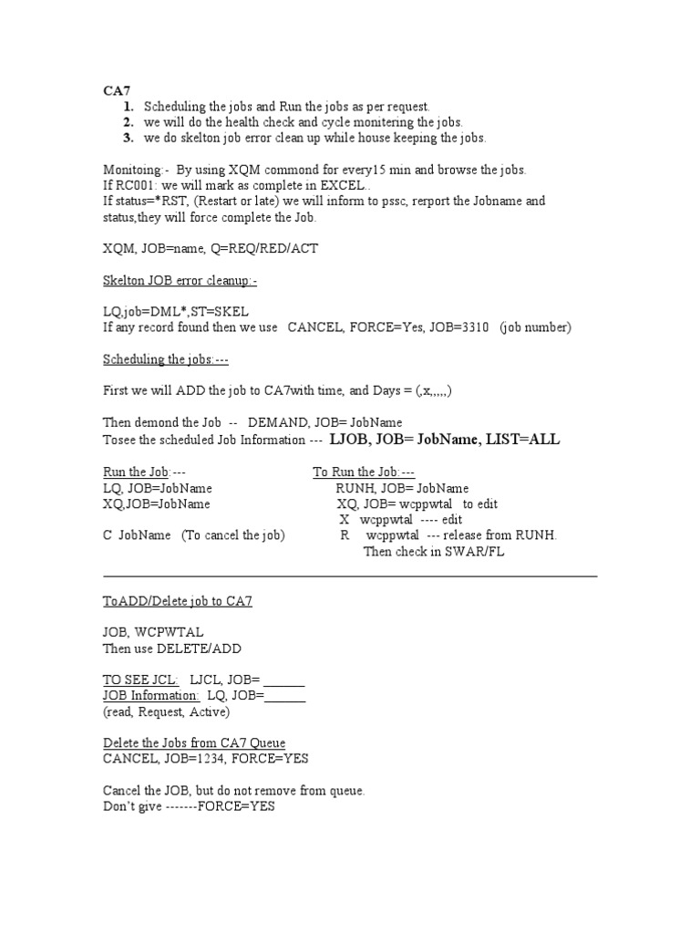 Ca7 1 Scheduling The Jobs And Run The Jobs As Per Request 2 We Will Do The Health Check And Cycle Monitering The Jobs 3 We Do Skelton Job Error Clean Up