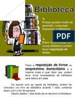 Porque Gostam Muito de Aprender, Costumam Frequentar A Biblioteca