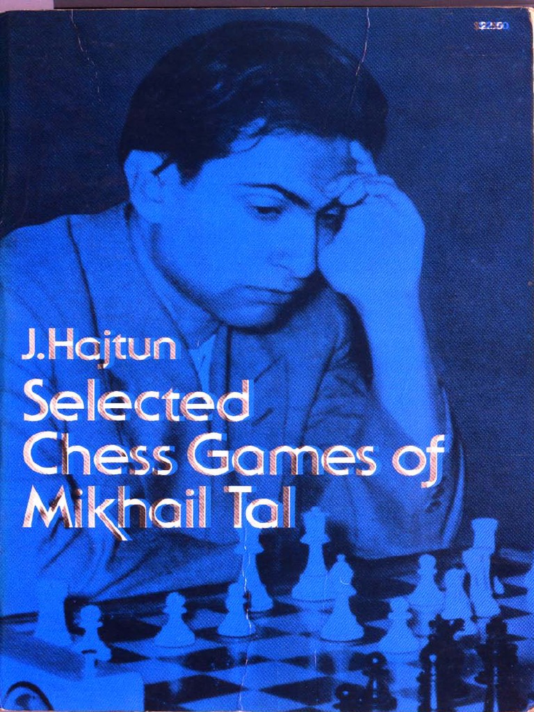 J. Hajtun - Selected Chess Games of Mikhail Tal (1976, Dover Pubns) -  Libgen - Li