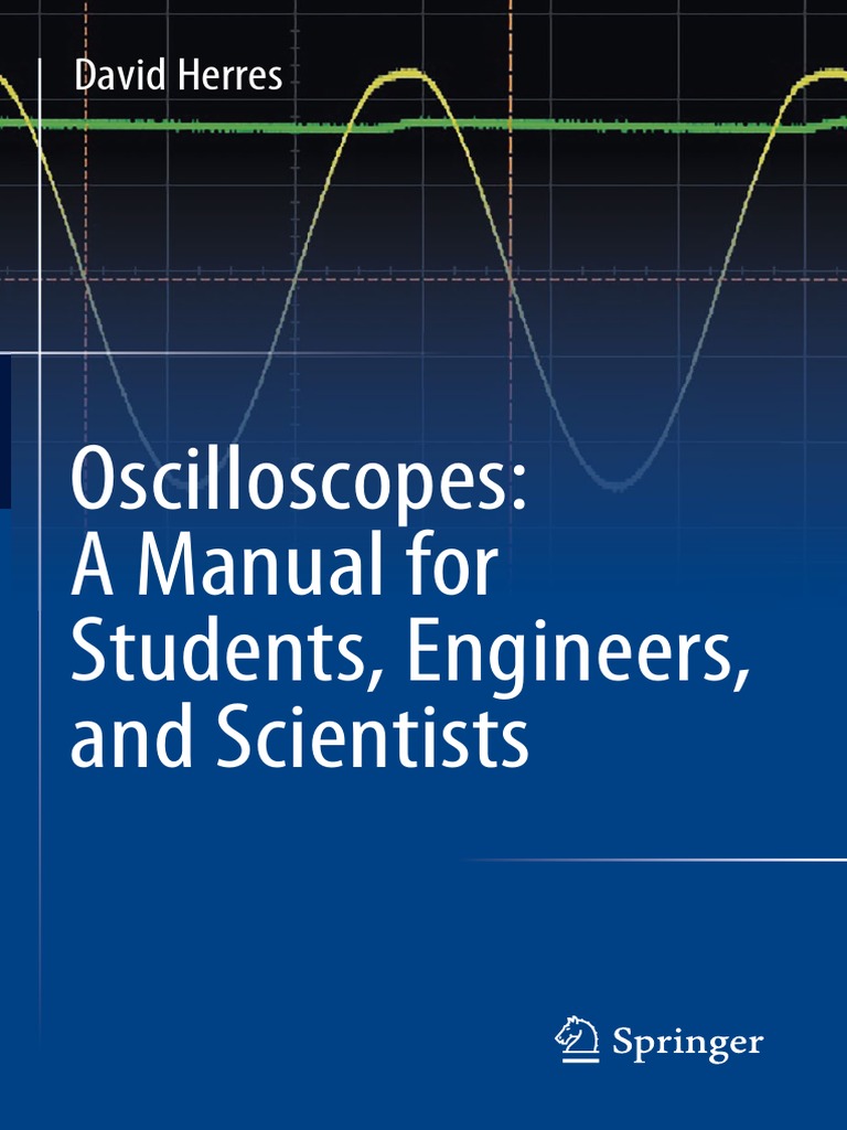 Oscilloscopes A Manual For Students, Engineers, and Scientists (David
