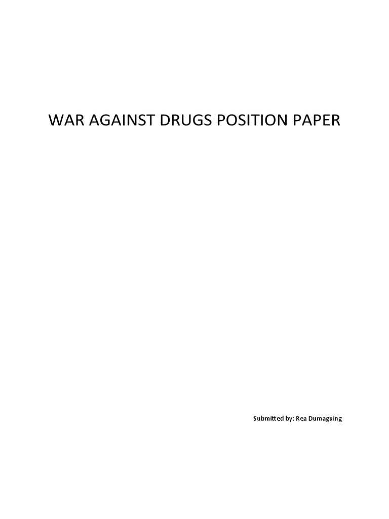 WAR AGAINST DRUGS POSITION PAPER Rea | PDF | Drugs | Health Sciences