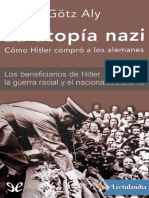 Aly Gotz. La Utopia Nazi. Como Hitler Compro A Los Alemanes, El Saqueo, La Guerra Racial y El Nacionalsocialismo. 2017 PDF