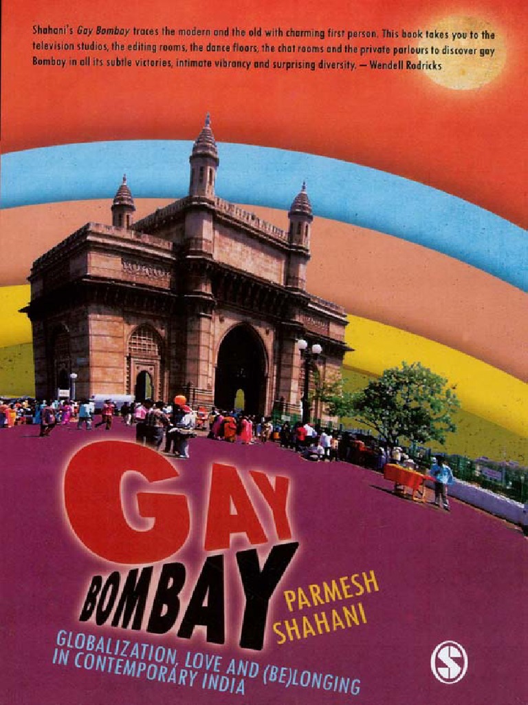 Shahani - Gay Bombay. Globalization, Love and (Be) Longing in Contemporary  India PDF