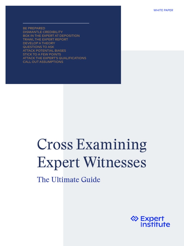 Cross Examining Expert Witnesses The Ultimate Guide Expert Institute