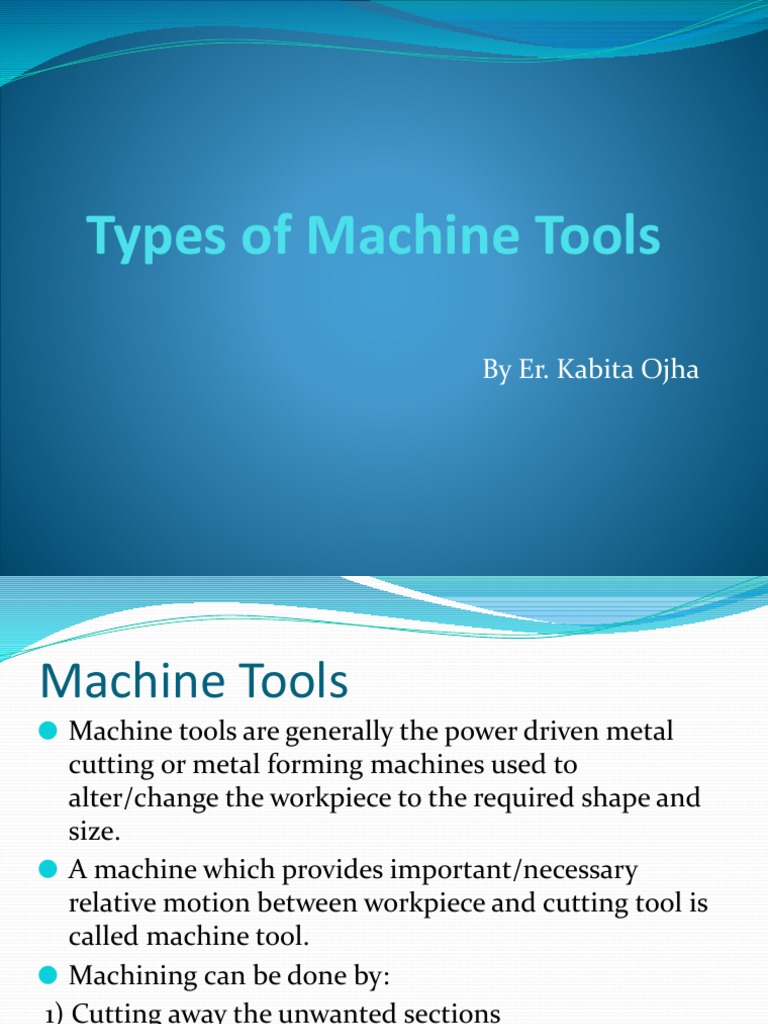 Overview of Machine Tool Types | PDF | Drill | Drilling